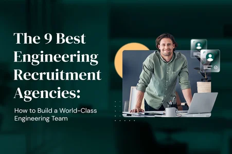 The Top 9 Engineering Recruitment Agencies