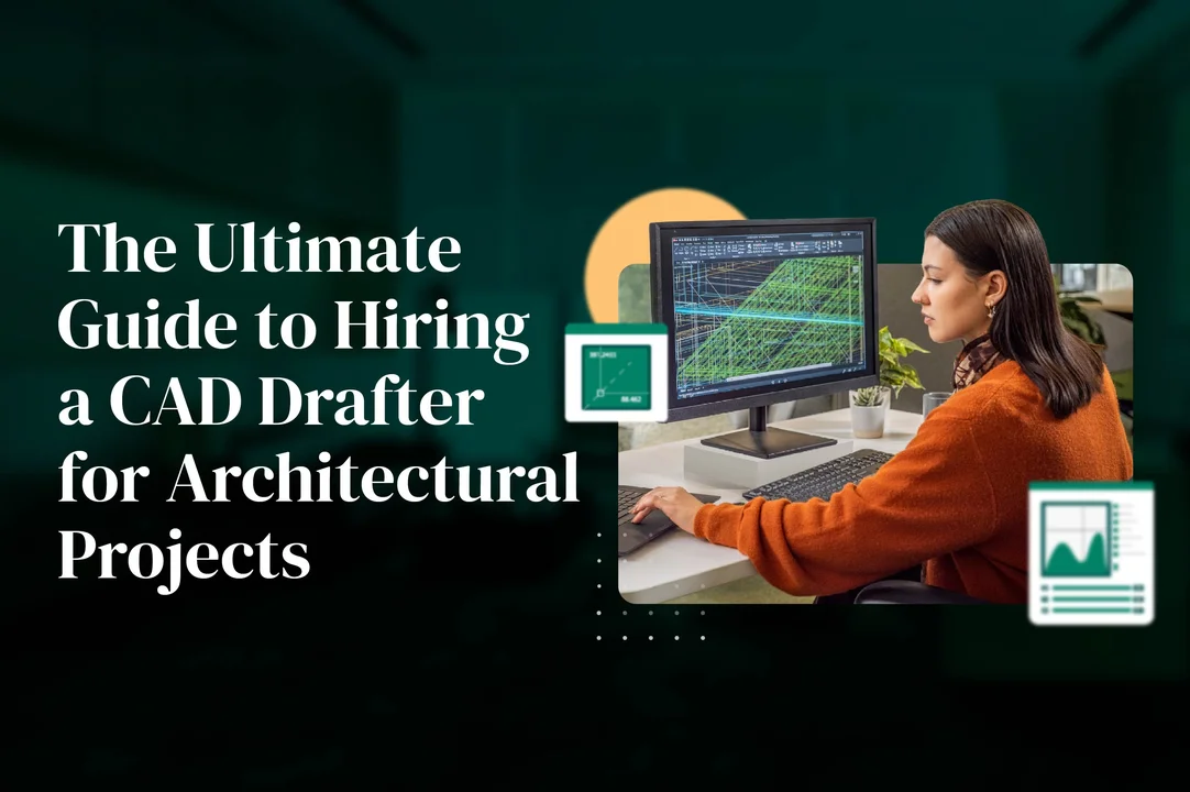 The Ultimate Guide to Hiring a CAD Drafter for Architectural Projects