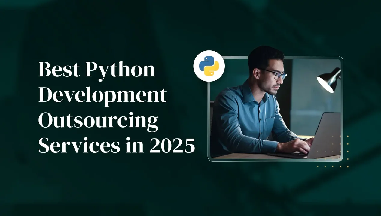Best Python Development Outsourcing Services: Your Complete Guide to Finding the Right Partner in 2025