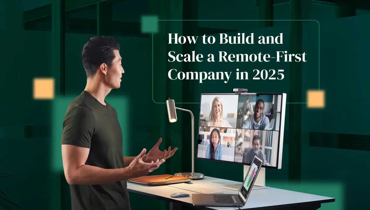 How to Build and Scale a Remote-First Company: Strategies for Long-Term Success
