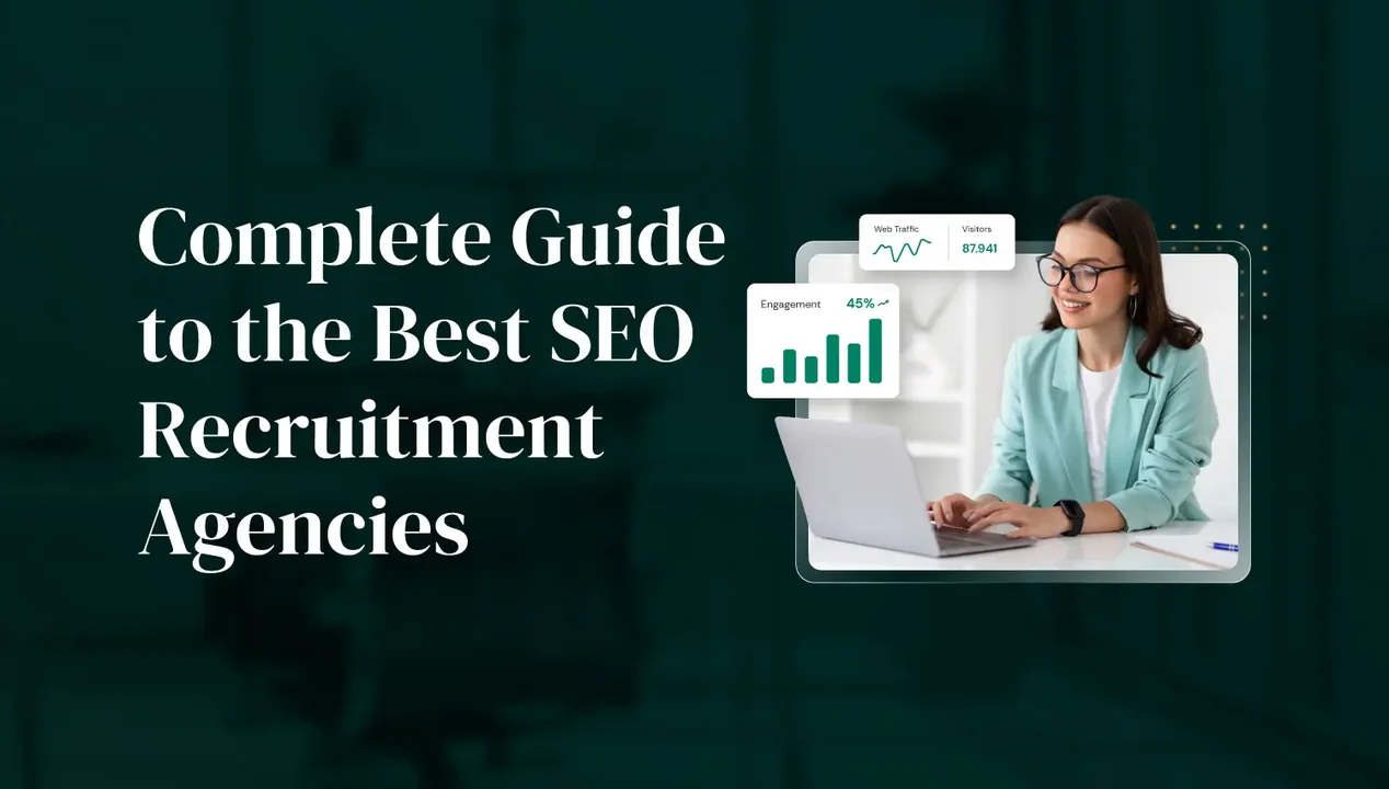 The Complete Guide to the Best SEO Recruitment Agencies: Finding Top Talent in 2025