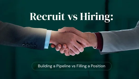 Recruit vs Hiring Explained: Building a Pipeline vs Filling a Position