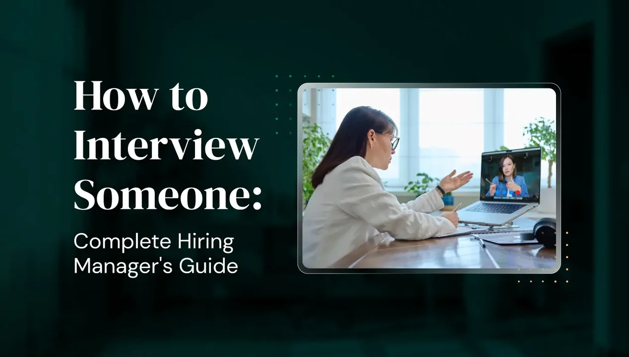 How to Interview Someone: The Complete Hiring Manager's Guide