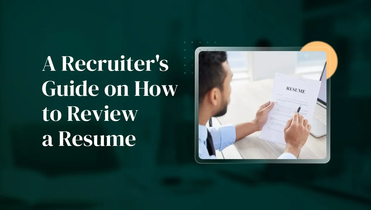 How to Review a Resume: A Recruiter's Guide to Effective Screening