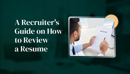 How to Review a Resume: A Recruiter's Guide to Effective Screening