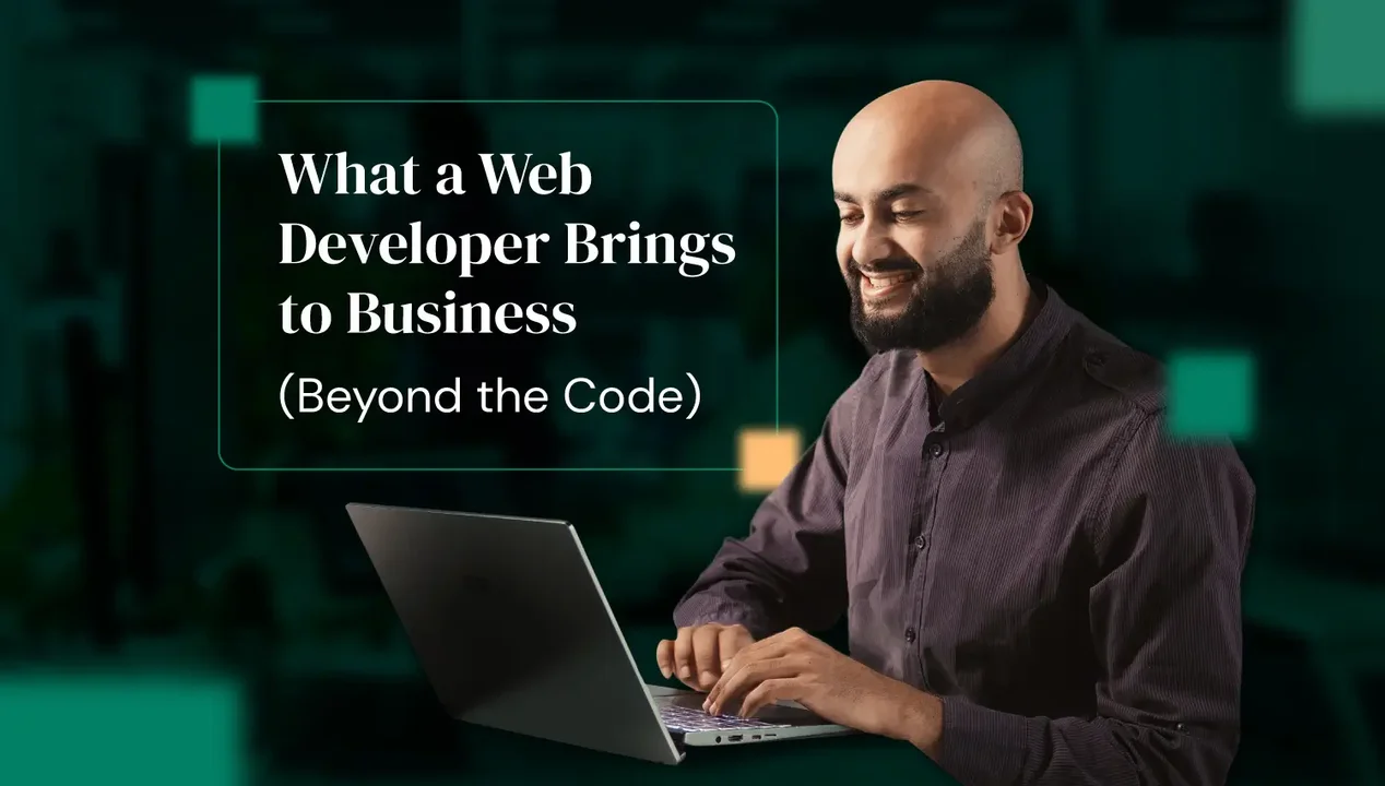 What a Web Developer Brings to Your Business (Beyond the Code)