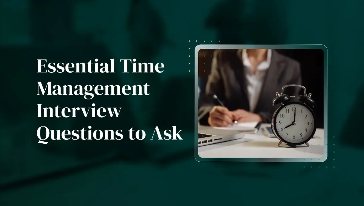 Time Management Interview Questions: Evaluating Productivity Under Pressure
