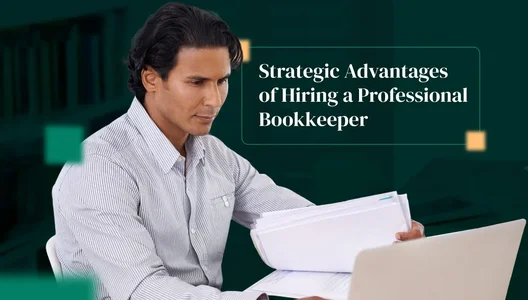 The Strategic Advantages of Hiring a Professional Bookkeeper
