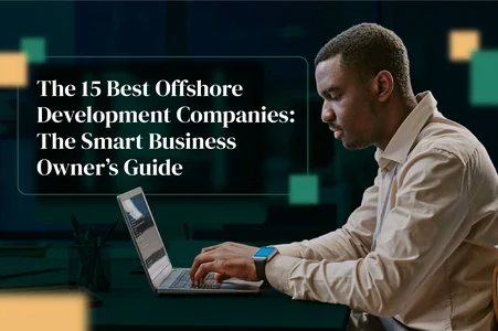 The 15 Best Offshore Development Companies in 2025