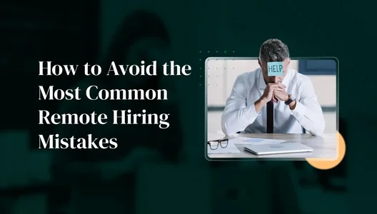 How to Avoid the Most Common Remote Hiring Mistakes