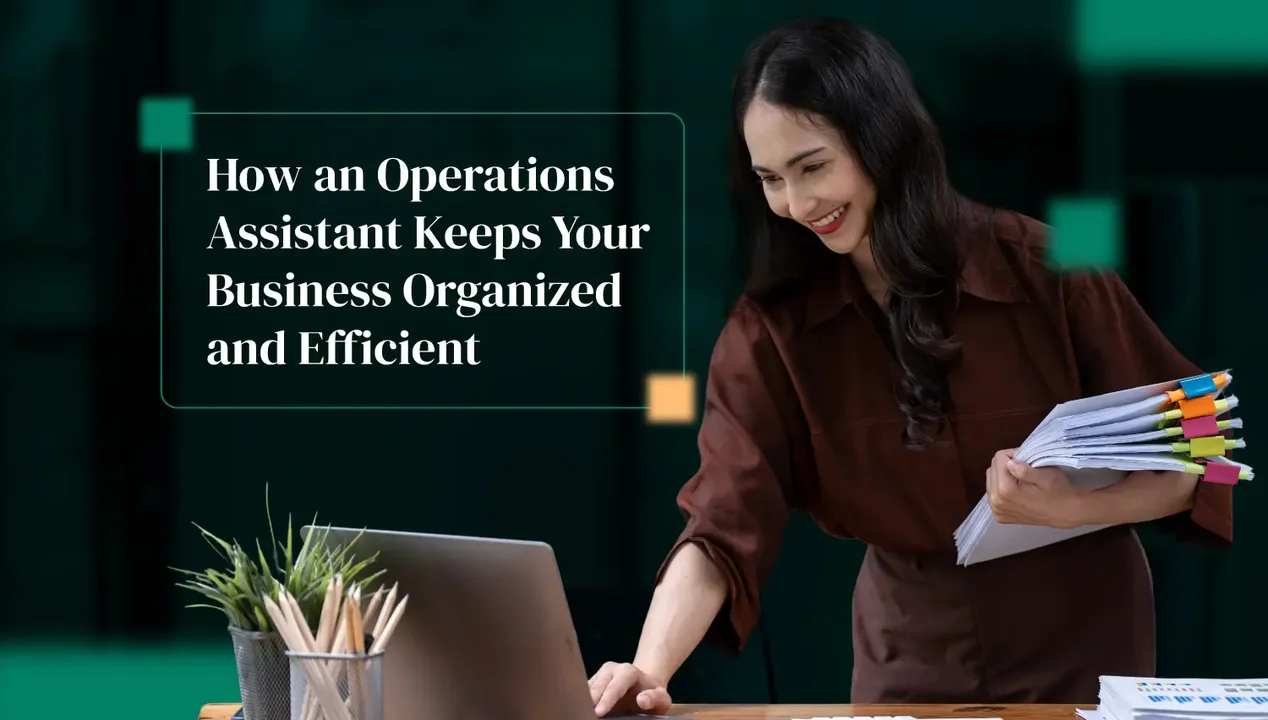 How an Operations Assistant Keeps Your Business Organized and Efficient