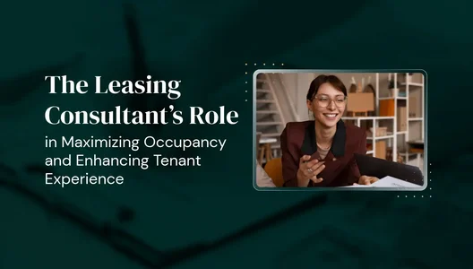 The Leasing Consultant's Role in Maximizing Occupancy and Enhancing Tenant Experience