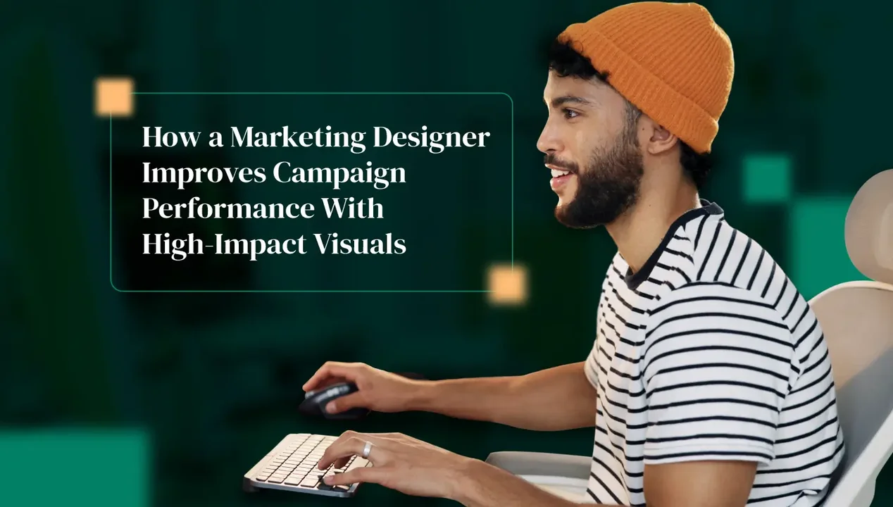 How a Marketing Designer Improves Campaign Performance With High-Impact Visuals