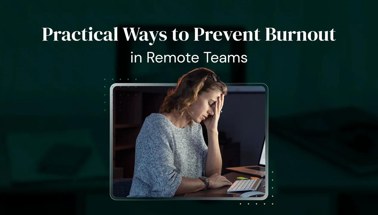 Practical Ways to Prevent Burnout in Remote Teams