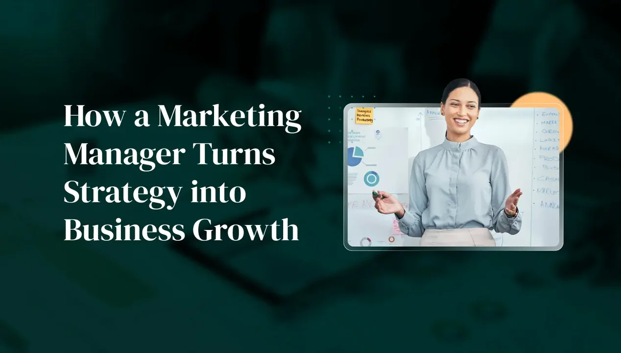 How a Marketing Manager Turns Strategy into Business Growth