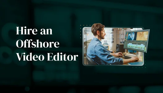 Hire an Offshore Video Editor