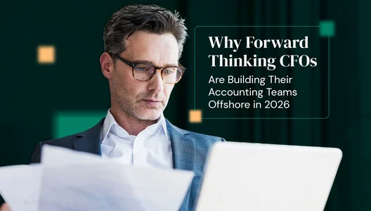 Why Forward-Thinking CFOs Are Building Their Accounting Teams Offshore in 2026