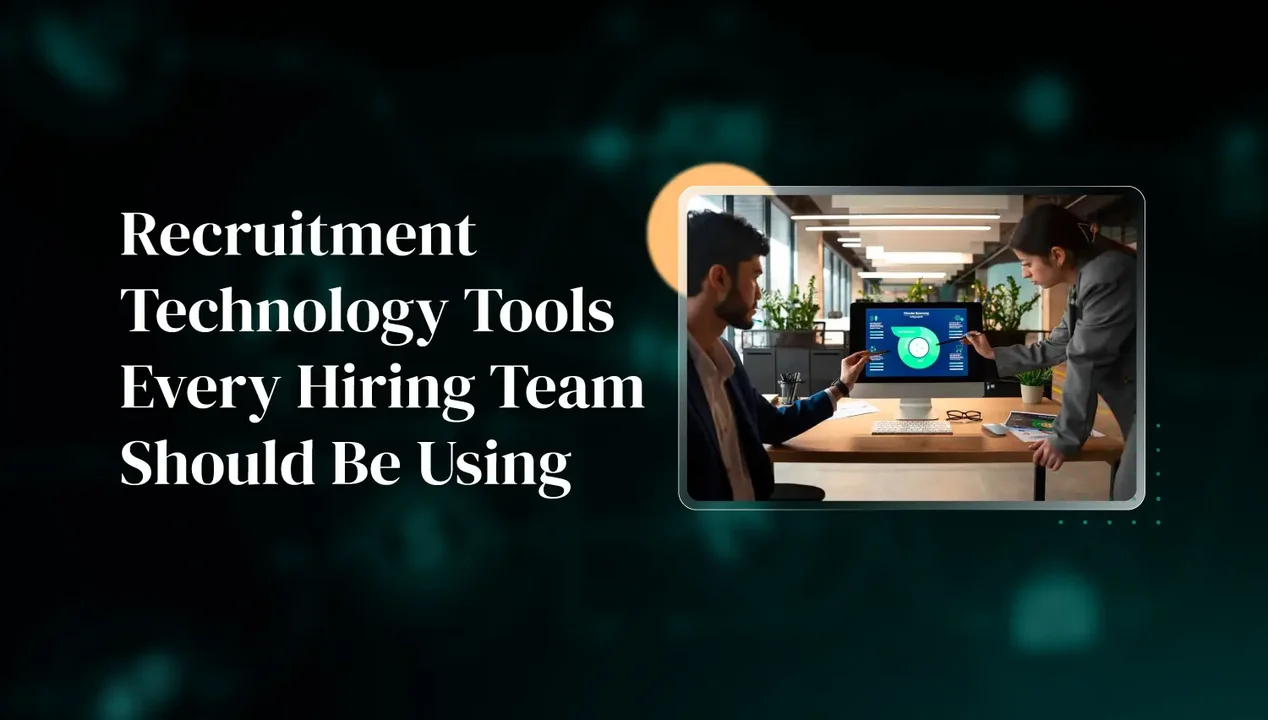 Recruitment Technology Tools Every Hiring Team Should Be Using