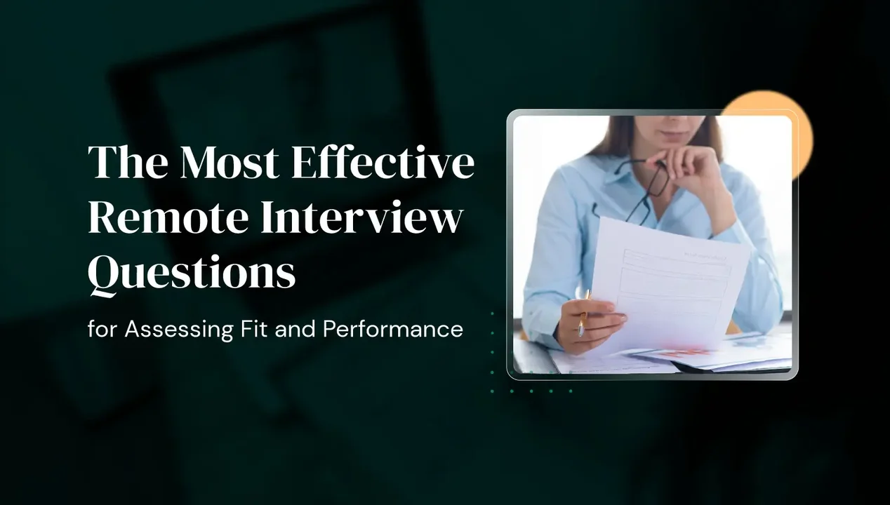 The Most Effective Remote Interview Questions for Assessing Fit and Performance
