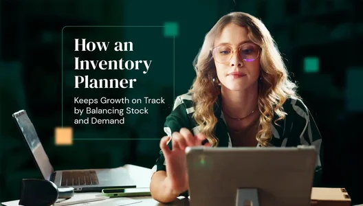 How an Inventory Planner Keeps Growth on Track by Balancing Stock and Demand