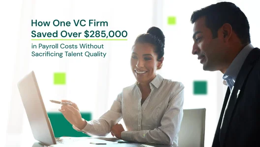 How a Private Equity Firm Saved Over $285,000 in Payroll Costs Without Sacrificing Talent Quality
