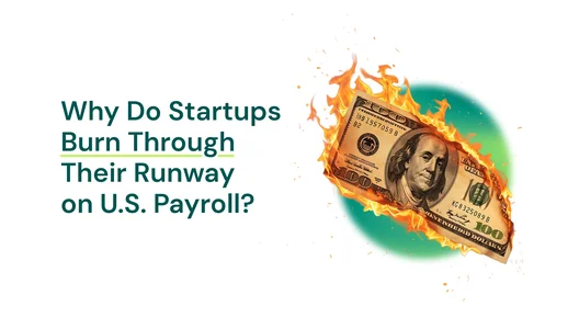 Why Do Startups Burn Through Their Runway on U.S. Payroll?