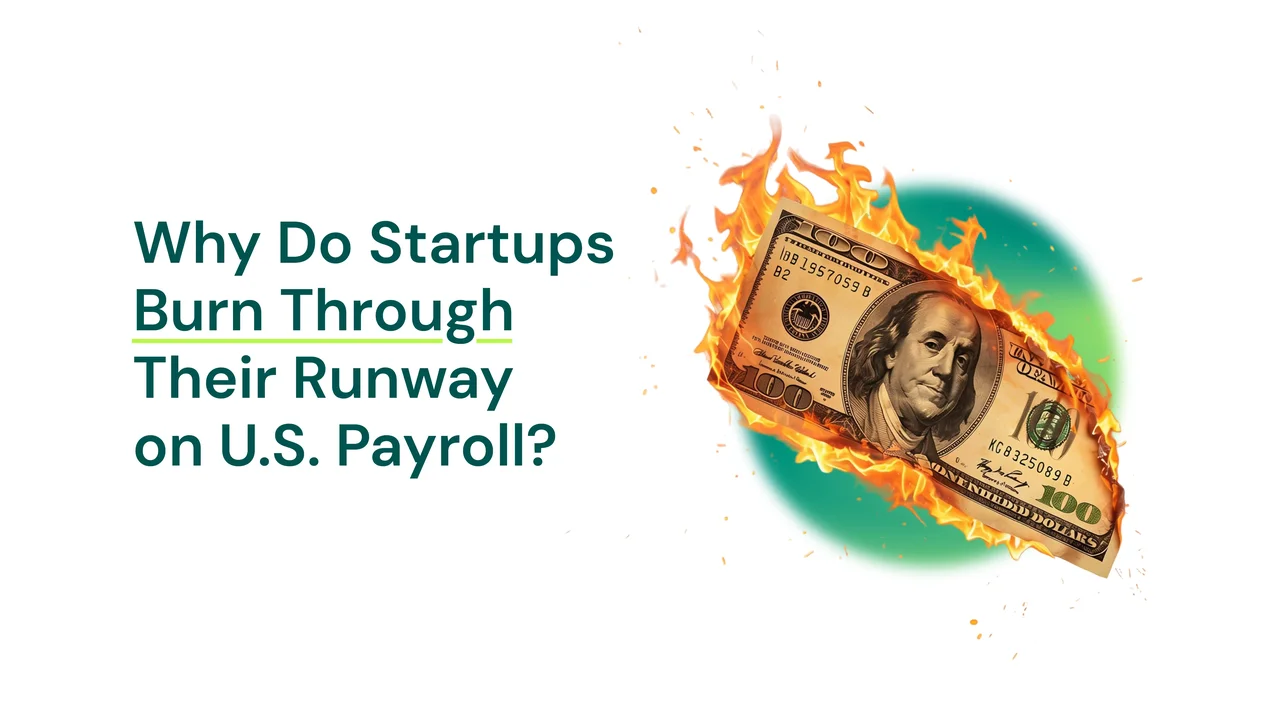 Why Do Startups Burn Through Their Runway on U.S. Payroll?