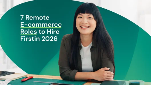 7 Remote E-commerce Roles to Hire First in 2026