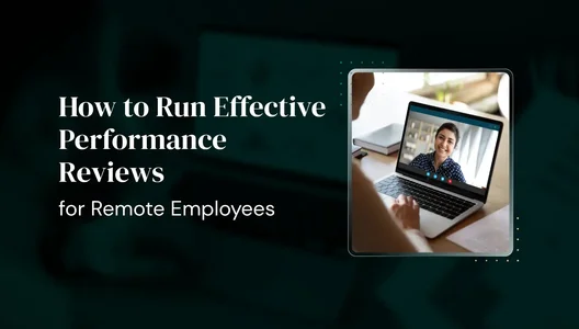 How to Run Effective Performance Reviews for Remote Employees