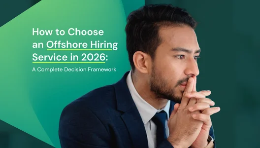 How to Choose an Offshore Hiring Service in 2026: A Complete Decision Framework