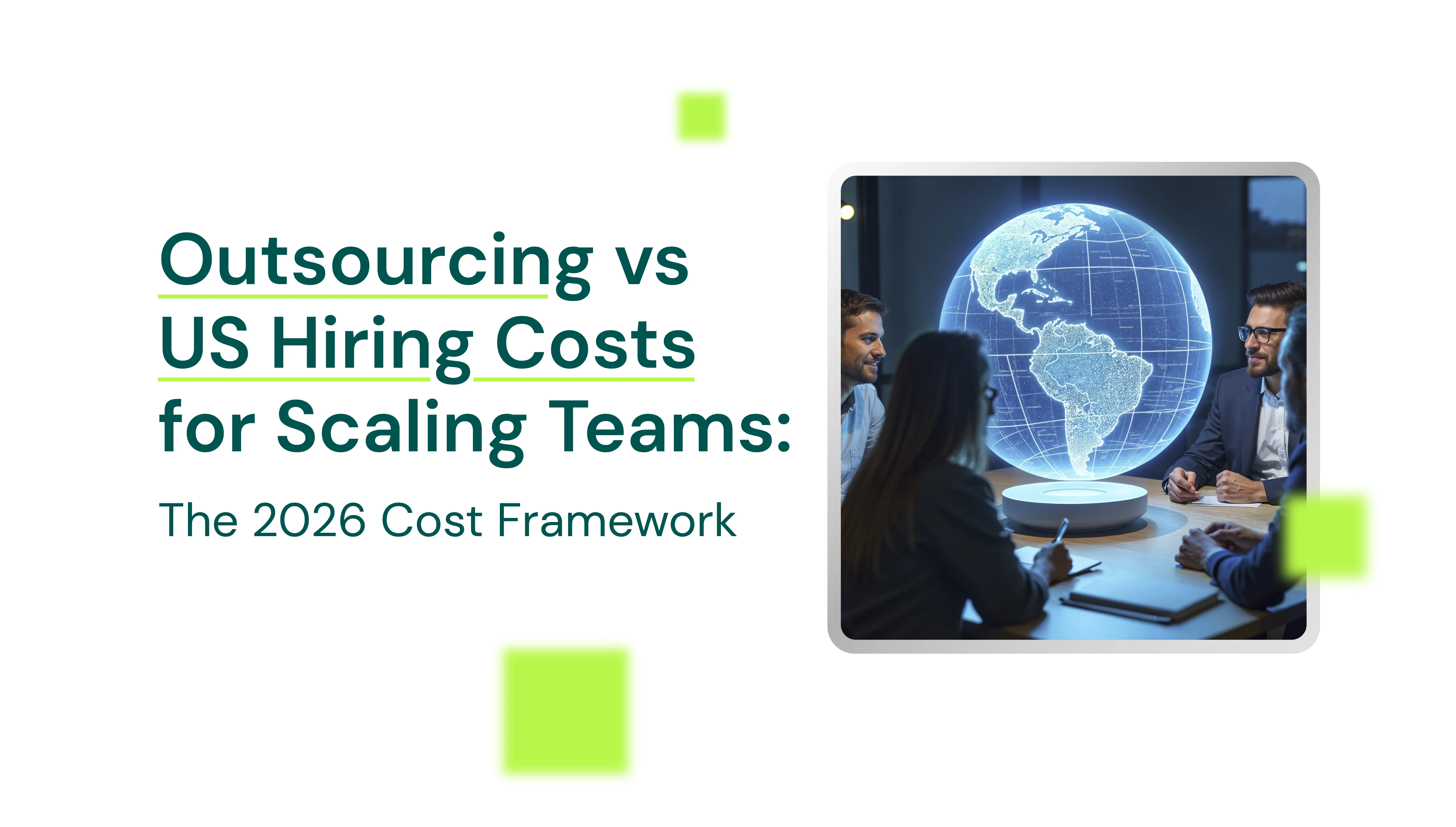 Outsourcing vs US Hiring Costs for Scaling Teams (2026): Compare the True Cost