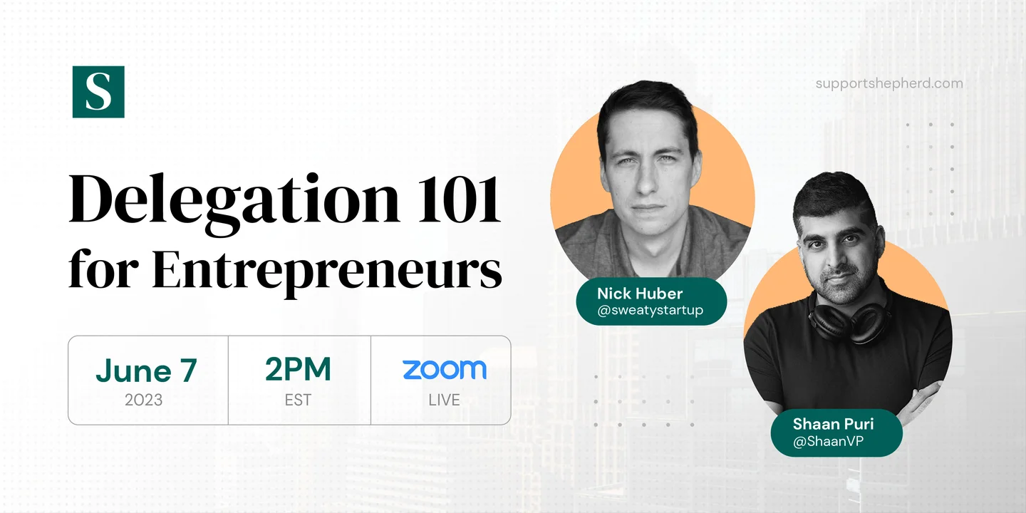 Free Webinar: Master Remote Delegation with Nick Huber and Shaan Puri
