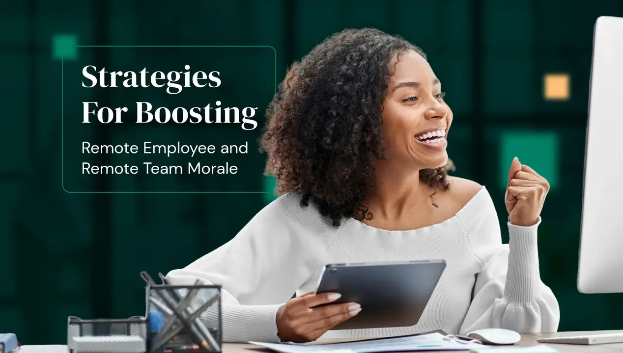 Strategies For Boosting Remote Employee and Remote Team Morale