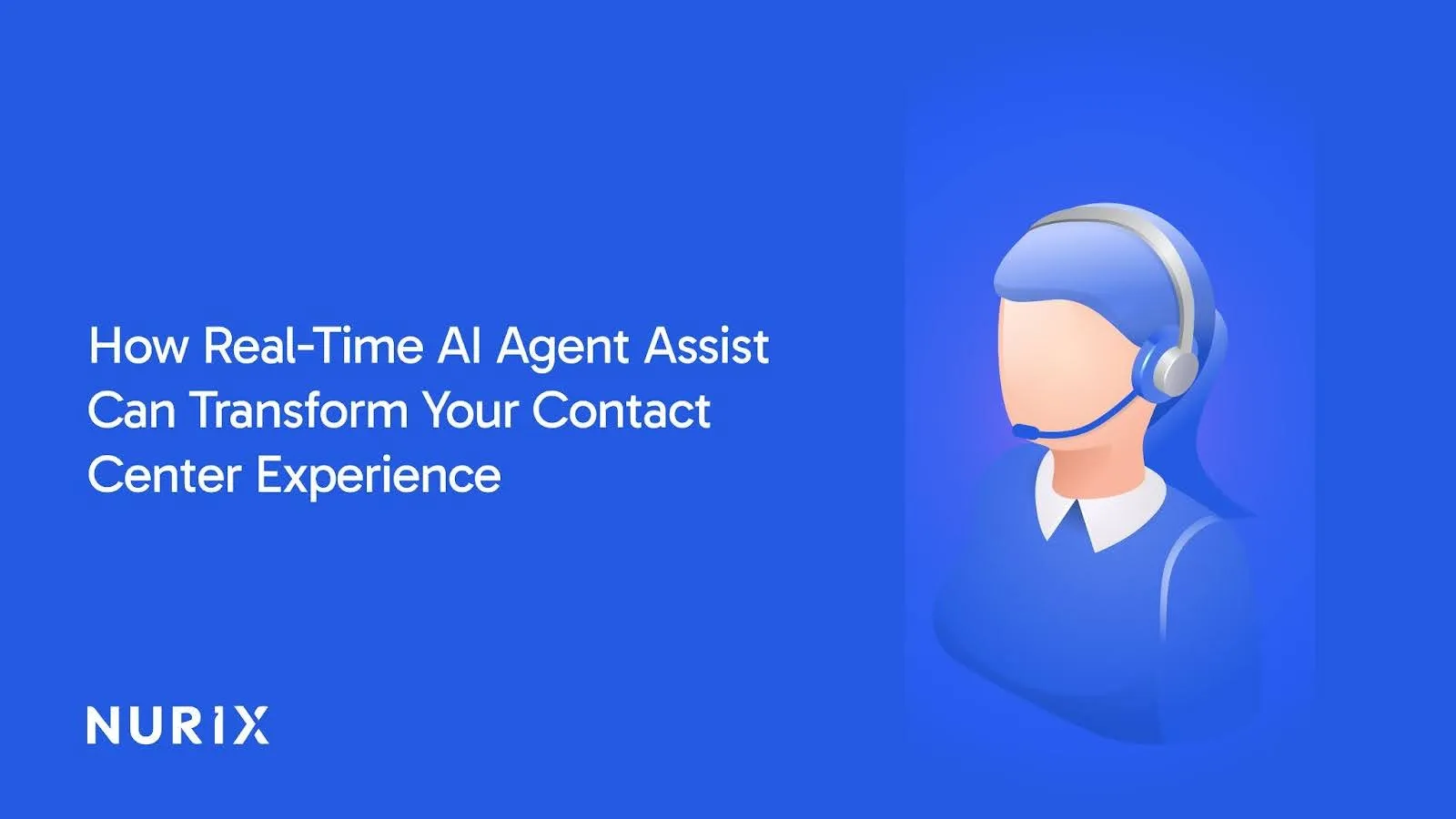 How Real-Time AI Agent Assist Can Transform Your Contact Center Experience