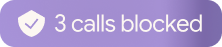 Purple button with a checkmark shield icon and text '3 calls blocked'.