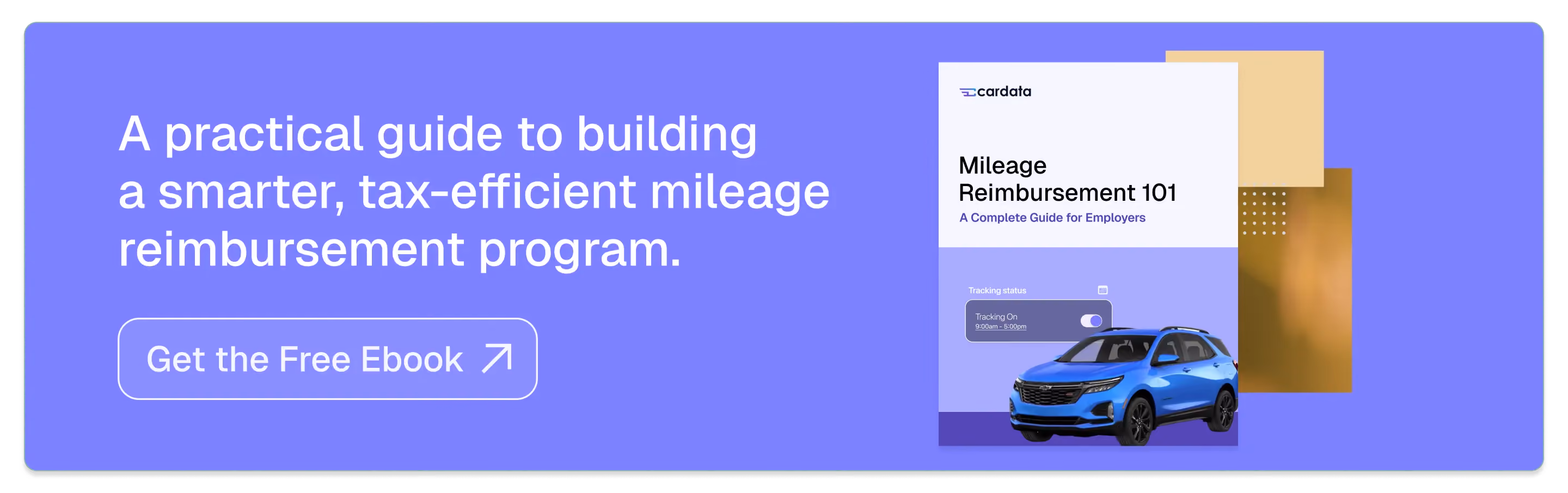 Promotional banner for a mileage reimbursement ebook titled “Mileage Reimbursement 101,” featuring a headline about building a smarter, tax-efficient program, a “Get the Free Ebook” CTA button, and a visual of the ebook cover with a car illustration on a purple gradient background.