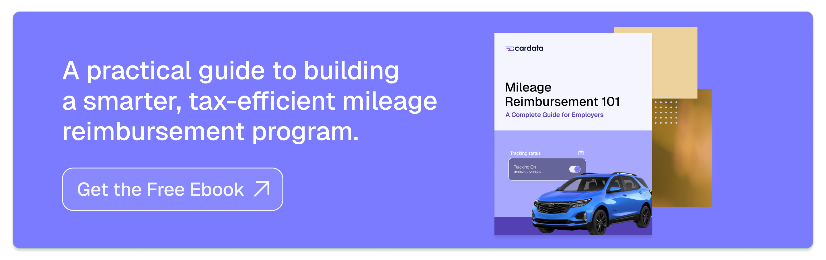 Cardata Mileage Reimbursement 101 ebook graphic promoting a practical guide to building a smarter, tax-efficient mileage reimbursement program.