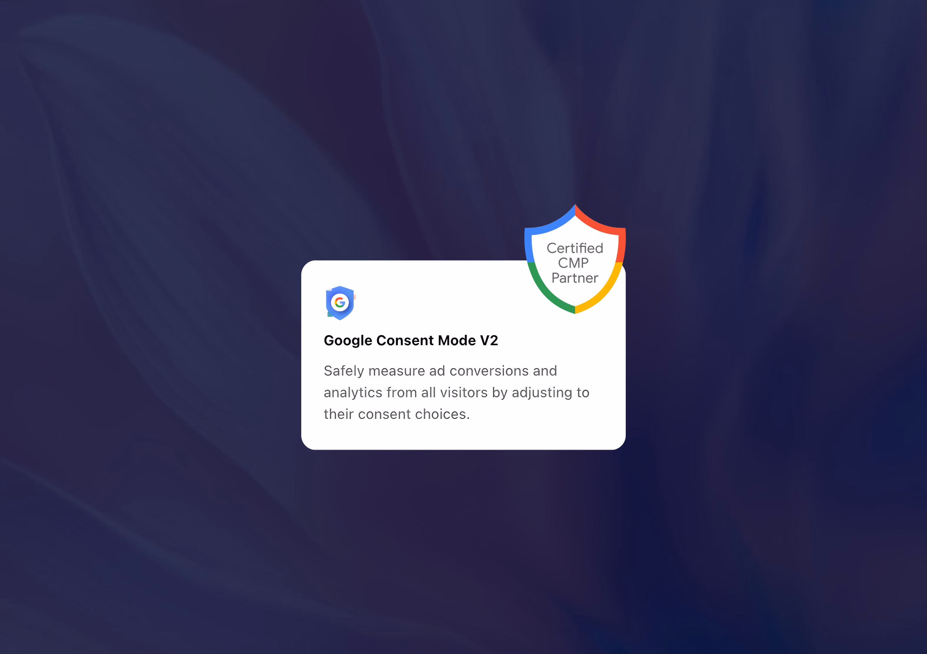 Google Consent Mode V2 card with a Certified CMP Partner badge, describing safe measurement of ad conversions and analytics by adjusting visitor consent choices.