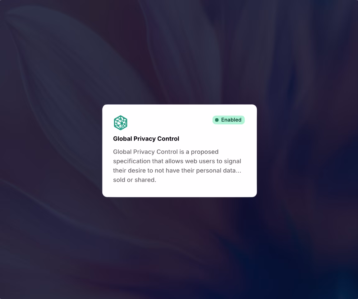 Notification card titled Global Privacy Control indicating it is enabled and describing it as a proposed specification to let users signal their preference to prevent personal data from being sold or shared.