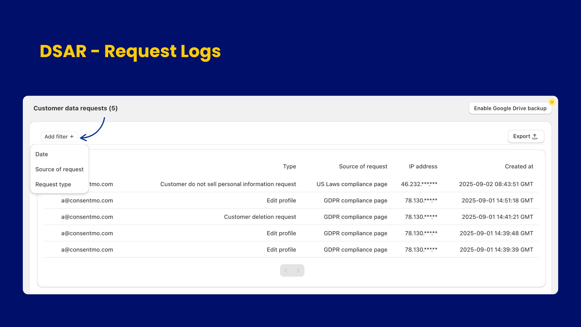 Consentmo app. You can find all requests by going to:Cookie Manager tab → Customer Data Requests section