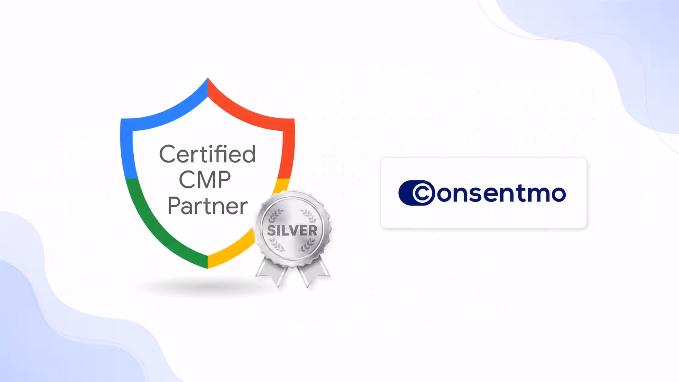 Consentmo is a Google Certified CMP Partner — Silver tier.