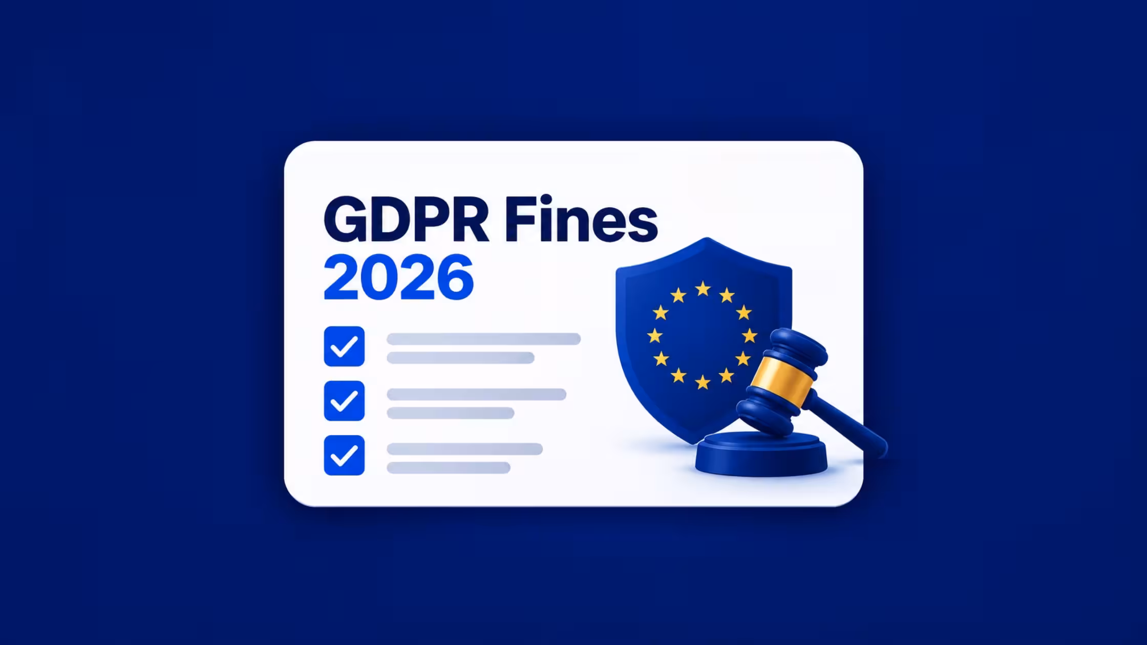 GDPR Fines 2026: What the EDPB’s new guidance means for enforcement and how regulators decide when fines should be imposed.