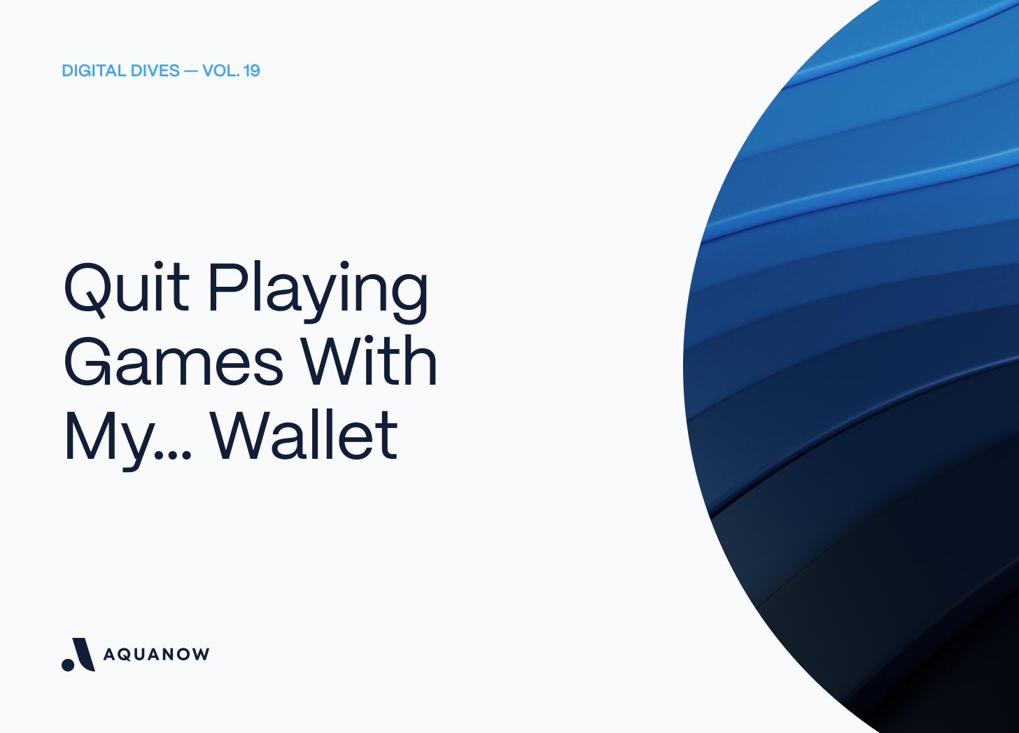 Quit Playing Games With My… Wallet 💸 — Digital Dives Vol. 19