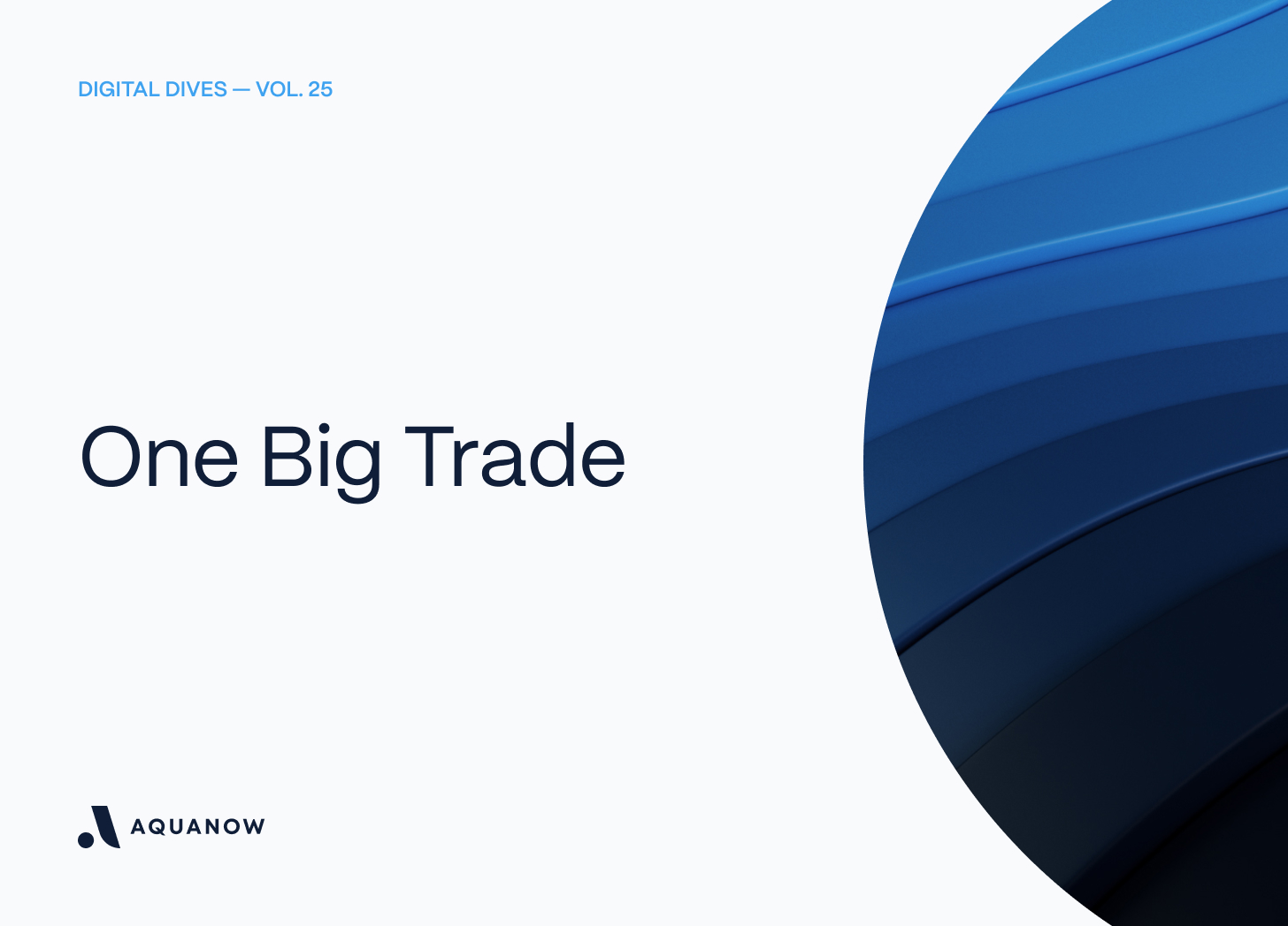 One Big Trade — Digital Dives Vol. 25