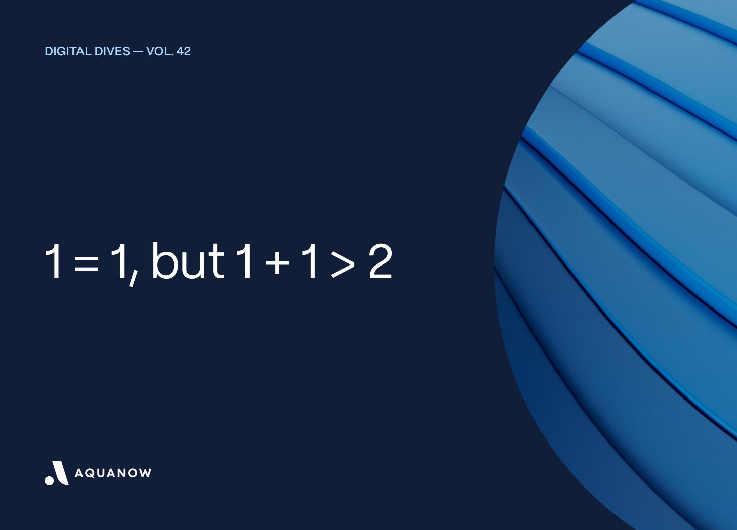  1 = 1, but 1 + 1 > 2 — Digital Dives Vol. 42