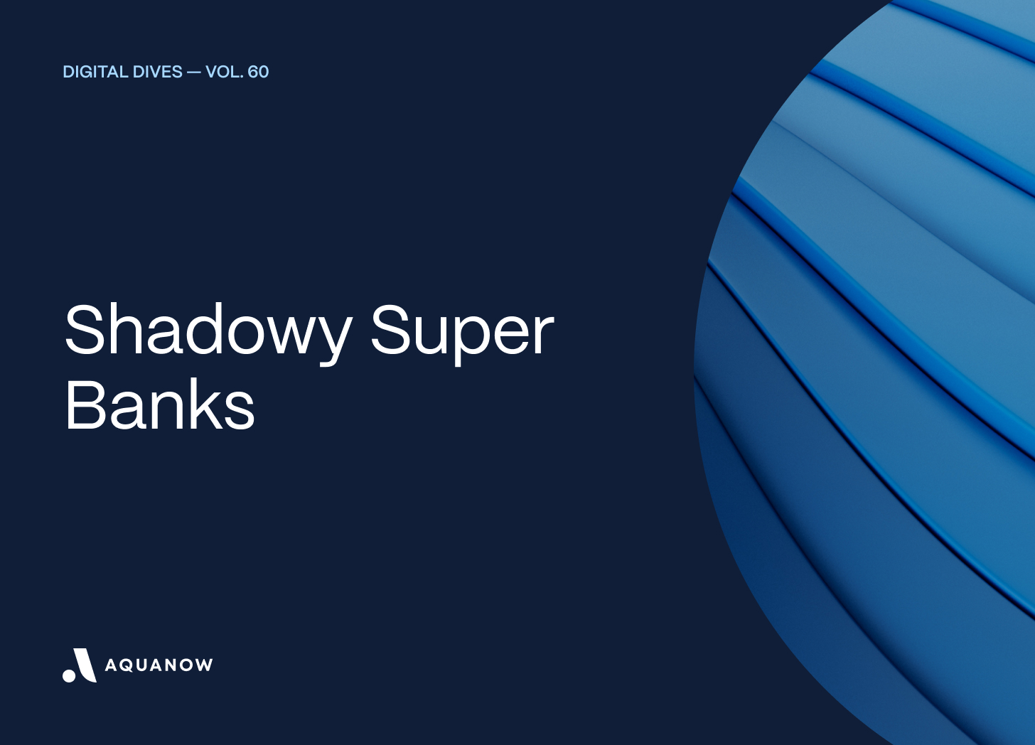 Shadowy Super Banks — Digital Dives Vol. 60