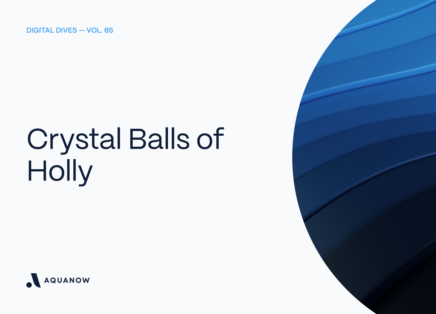 Crystal Balls of Holly  —  Digital Dives Vol. 65