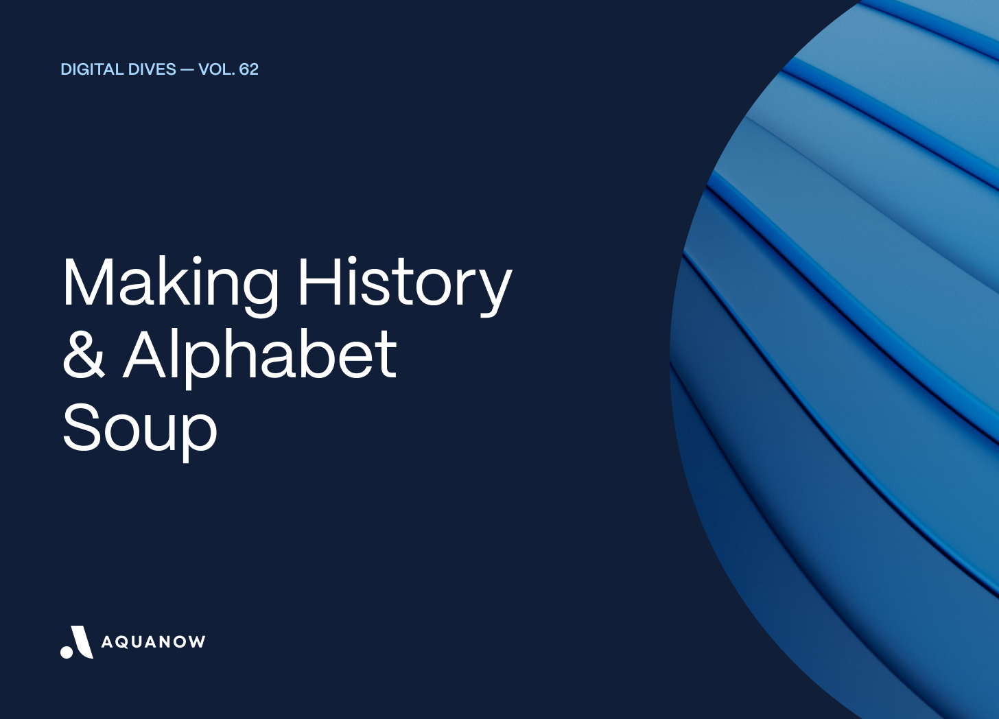 Making History & Alphabet Soup  — Digital Dives  Vol. 62