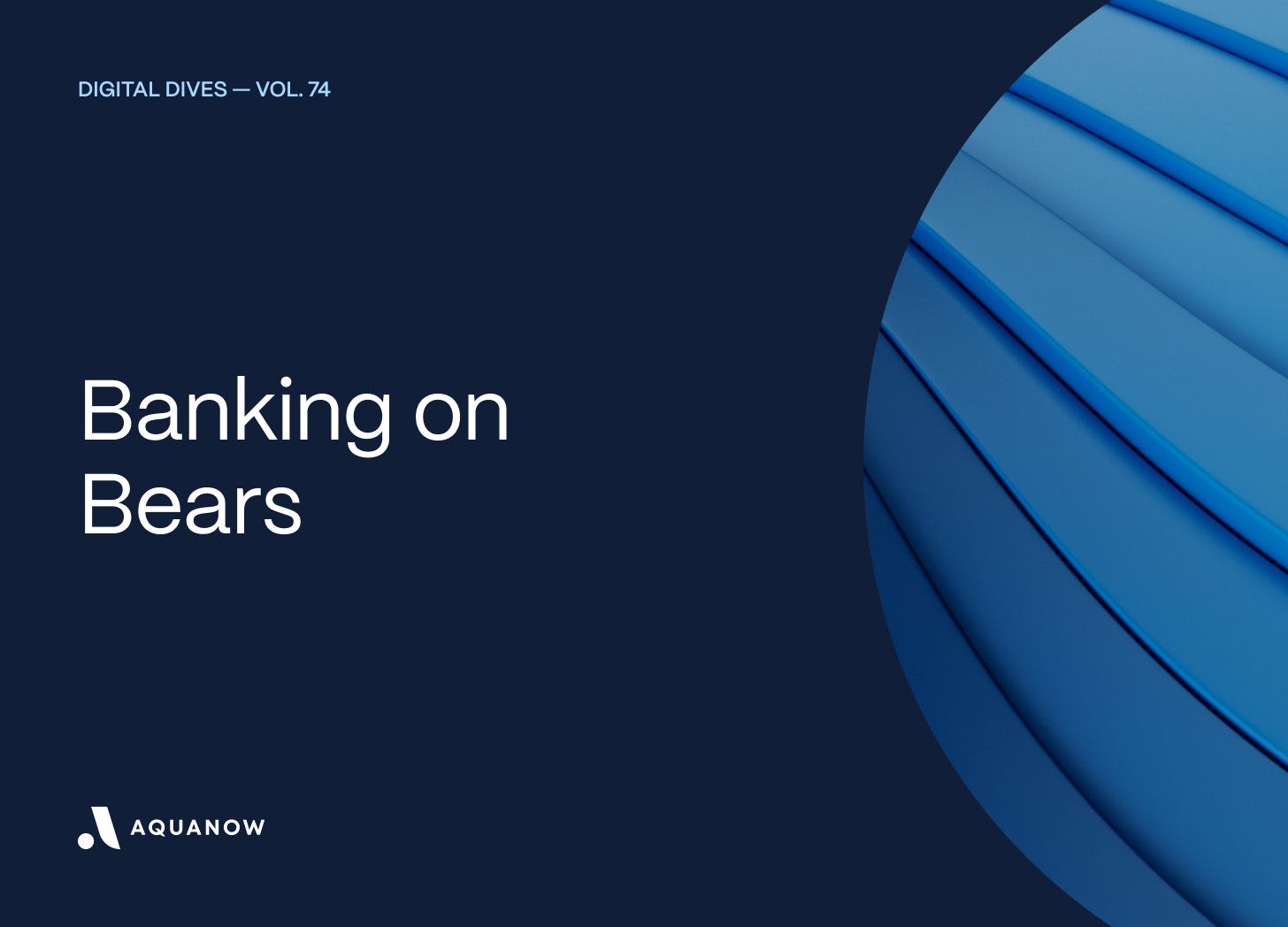 Banking on Bears — Digital Dives  Vol. 74