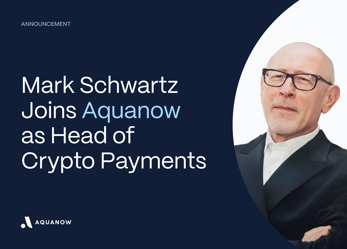 Welcoming Mark Schwartz as Aquanow’s Global Head of Crypto Payments